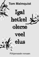 Igal hetkel oleme veel elus